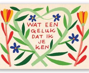 Ansichtkaart Wat een Geluk dat ik je Ken